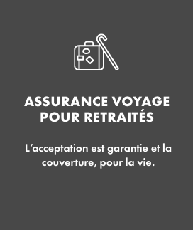 Assurance voyage pour retraités   L’acceptation est garantie et la couverture, pour la vie. 